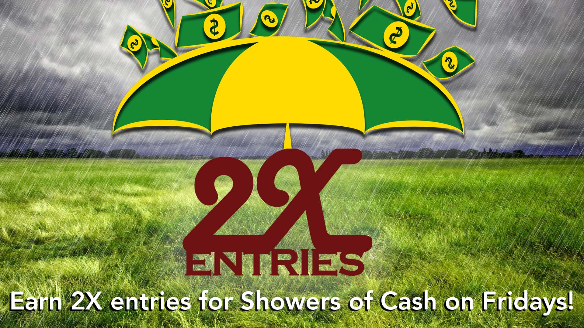 2x entries, earn entries, Showers of Cash, drawing, kwataqnuk, kwataqnuk resort drawing, casino, casino drawing, casino promotion, kwataqnuk promotion, cash drawing, cash