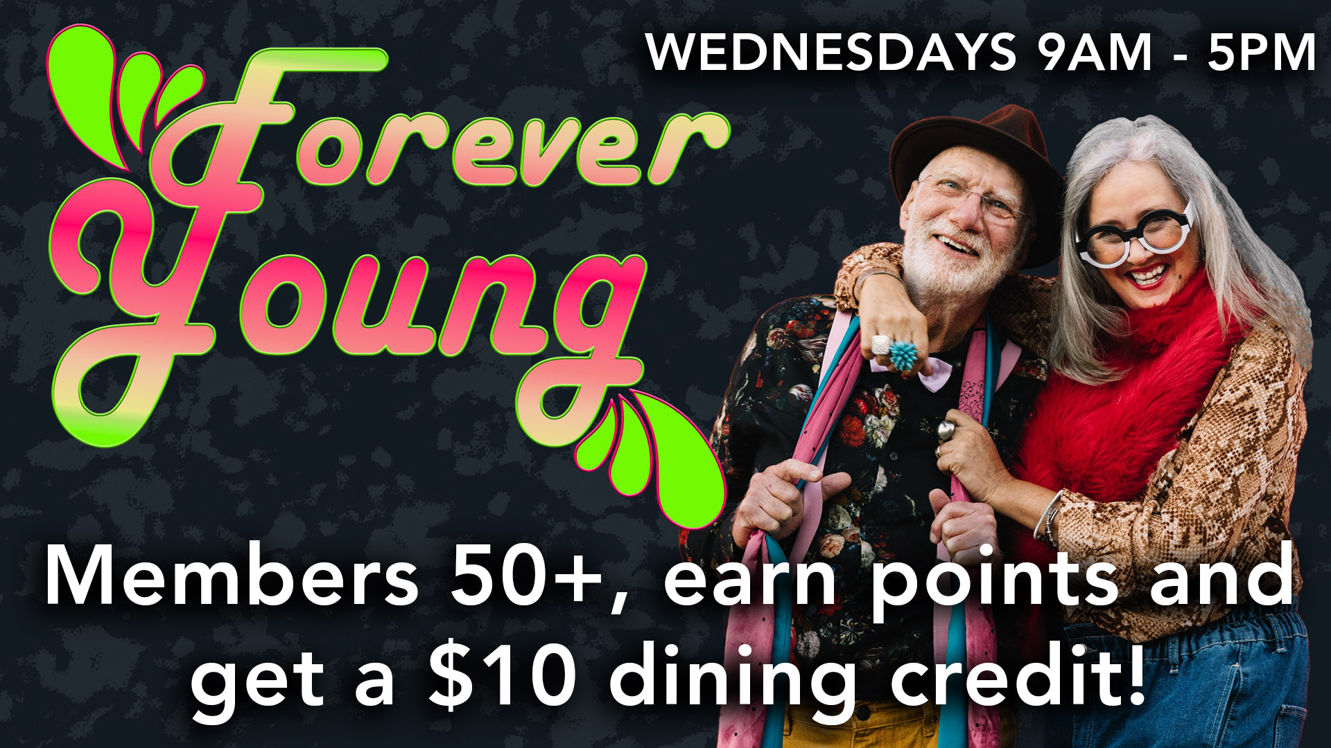 Forever Young, Club 50, Senior Promotion, Senior Discount, Senior lunch, dining promotion, club member promotion, earn and get